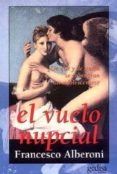 el vuelo nupcial-francesco alberoni-9788474324624 el vuelo nupcial-francesco alberoni-9788474324624