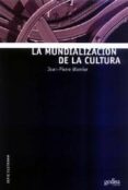 la mundializacion de la cultura-jean-pierre warnier-9788474329124 la mundializacion de la cultura-jean-pierre warnier-9788474329124