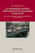 la antropologia maritima subdisciplina de la antropologia sociocultural (ebook)-9788498308198 la antropologia maritima subdisciplina de la antropologia sociocultural (ebook)-9788498308198