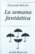 la semana fantastica-fernando beltran-9788475176024 la semana fantastica-fernando beltran-9788475176024