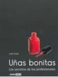 uñas bonitas: los secretos de los profesionales-leigh toselli-9788475566924 uñas bonitas: los secretos de los profesionales-leigh toselli-9788475566924