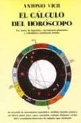 el calculo del horoscopo-antonio vich perez-9788476270424 el calculo del horoscopo-antonio vich perez-9788476270424