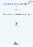 modalidad y verbos modales: cuadernos de lengua española-ana bravo-9788476359624 modalidad y verbos modales: cuadernos de lengua española-ana bravo-9788476359624