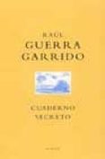cuaderno secreto-raul guerra garrido-9788476696224 cuaderno secreto-raul guerra garrido-9788476696224