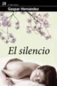 el silencio-gaspar hernandez-9788476699324 el silencio-gaspar hernandez-9788476699324