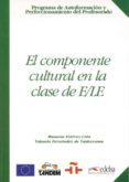 el componente cultural en la clase de e/le-manuela estevez-9788477116424 el componente cultural en la clase de e/le-manuela estevez-9788477116424