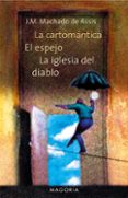 la cartomatica; el espejo; la iglesia del diablo-j.m. machado de assis-9788477207924 la cartomatica; el espejo; la iglesia del diablo-j.m. machado de assis-9788477207924