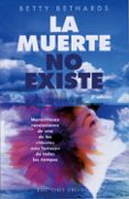 la muerte no existe-betthy bethard-9788477208624 la muerte no existe-betthy bethard-9788477208624