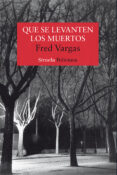 que se levanten los muertos (serie los tres evangelistas 1)-fred vargas-9788478448524 que se levanten los muertos (serie los tres evangelistas 1)-fred vargas-9788478448524