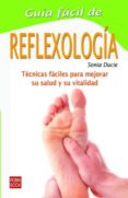 guia facil de reflexologia: tecnicas faciles para mejorar su salu d y su vitalidad-sonia ducie-9788479272524 guia facil de reflexologia: tecnicas faciles para mejorar su salu d y su vitalidad-sonia ducie-9788479272524