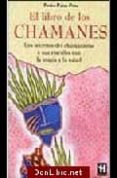 el libro de los chamanes: los secretos el chamanismo y sus vincul os con la magia y la salud-pedro palao pons-9788479276324 el libro de los chamanes: los secretos el chamanismo y sus vincul os con la magia y la salud-pedro palao pons-9788479276324