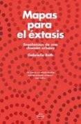mapas para el extasis: enseñanzas de una chaman urbana-gabrielle roth-9788479537524 mapas para el extasis: enseñanzas de una chaman urbana-gabrielle roth-9788479537524