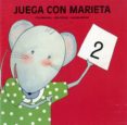 juega con marieta; 2-fina masgrau-julia gomez-9788481316124 juega con marieta; 2-fina masgrau-julia gomez-9788481316124