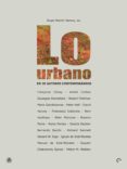 lo urbano en 20 autores contemporaneos-angel martin ramos-9788483017524 lo urbano en 20 autores contemporaneos-angel martin ramos-9788483017524