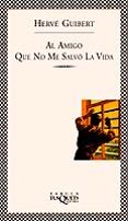 al amigo que no me salvo la vida-herve guibert-9788483105924 al amigo que no me salvo la vida-herve guibert-9788483105924