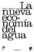 la nueva economia del agua-federico aguilera klink-9788483193624 la nueva economia del agua-federico aguilera klink-9788483193624