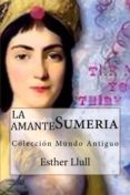 la amante sumeria (ebook)-esther llull-9788483260524 la amante sumeria (ebook)-esther llull-9788483260524