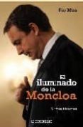 el iluminado de la moncloa-pio moa-9788483464724 el iluminado de la moncloa-pio moa-9788483464724