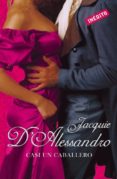 casi un caballero-jacquie d alessandro-9788483465424 casi un caballero-jacquie d alessandro-9788483465424