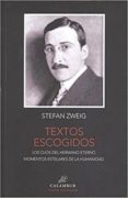 textos escogidos (contiene: los ojos del hermano eterno; momentos estelares de la humanidad)-stefan zweig-9788483594124 textos escogidos (contiene: los ojos del hermano eterno; momentos estelares de la humanidad)-stefan zweig-9788483594124