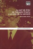 la pell de brau de salvador espriu o el mite de la salvacio-olivia gassol-9788484154624 la pell de brau de salvador espriu o el mite de la salvacio-olivia gassol-9788484154624