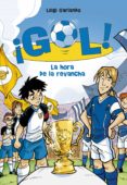 la hora de la revancha (serie ¡gol! 10) (ebook)-luigi garlando-9788484419624 la hora de la revancha (serie ¡gol! 10) (ebook)-luigi garlando-9788484419624