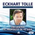 encuentra el proposito de tu vida (conferencia en dvd y seleccion de citas)-eckhart tolle-9788484453024 encuentra el proposito de tu vida (conferencia en dvd y seleccion de citas)-eckhart tolle-9788484453024