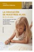 la educacion de nuestros hijos: de 0 a 14 años-josefina r. aldecoa-9788484604624 la educacion de nuestros hijos: de 0 a 14 años-josefina r. aldecoa-9788484604624