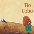 tio lobo-xose anton ballesteros rei-9788484640424 tio lobo-xose anton ballesteros rei-9788484640424
