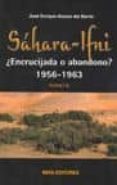 sahara-ifni, ¿encrucijada o abandono? 1956-1963. tomo ii-9788484653424 sahara-ifni, ¿encrucijada o abandono? 1956-1963. tomo ii-9788484653424