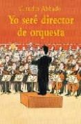 yo sere director de orquesta-claudio abbado-9788484700524 yo sere director de orquesta-claudio abbado-9788484700524