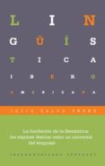 la fundacion de la semantica: los espines lexicos como un univers al del lenguaje-julio calvo perez-9788484895824 la fundacion de la semantica: los espines lexicos como un univers al del lenguaje-julio calvo perez-9788484895824
