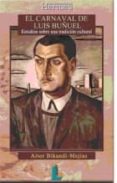 el carnaval de luis buñuel: estudios sobre una tradicion cultural-aitor bikandi mejias-9788487482724 el carnaval de luis buñuel: estudios sobre una tradicion cultural-aitor bikandi mejias-9788487482724