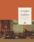 la lengua y la palabra: trescientos años de la real academia española-9788488292124 la lengua y la palabra: trescientos años de la real academia española-9788488292124