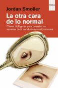 (pe) la otra cara de lo normal: todos los secretos de la conducta normal y anormal-jordan smoller-9788490065624 (pe) la otra cara de lo normal: todos los secretos de la conducta normal y anormal-jordan smoller-9788490065624
