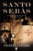 santo serás (ebook)-vicente clavero-9788490193624 santo serás (ebook)-vicente clavero-9788490193624