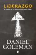liderazgo. el poder de la inteligencia emocional (ebook)-daniel goleman-9788490194324 liderazgo. el poder de la inteligencia emocional (ebook)-daniel goleman-9788490194324