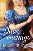 dulce enemigo-heather snow-9788490322024 dulce enemigo-heather snow-9788490322024