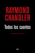 todos los cuentos-raymond chandler-9788490567524 todos los cuentos-raymond chandler-9788490567524
