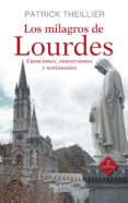 los milagros de lourdes-patrick theillier-9788490612224 los milagros de lourdes-patrick theillier-9788490612224