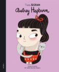 petita & gran audrey hepburn-maria isabel sanchez vegara-amaia arrazola otaduy-9788490651124 petita & gran audrey hepburn-maria isabel sanchez vegara-amaia arrazola otaduy-9788490651124