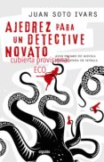 ajedrez para un detective novato-juan soto ivars-9788490677124 ajedrez para un detective novato-juan soto ivars-9788490677124
