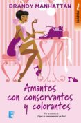 amantes con conservantes y colorantes (ebook)-brandy manhattan-9788490698624 amantes con conservantes y colorantes (ebook)-brandy manhattan-9788490698624