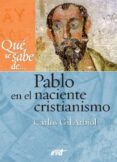 que se sabe de...pablo en el naciente cristianismo-carlos j. gil arbiol-9788490731024 que se sabe de...pablo en el naciente cristianismo-carlos j. gil arbiol-9788490731024