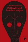 el llanto del hombre negro-alain mabanckou-9788490973424 el llanto del hombre negro-alain mabanckou-9788490973424