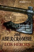 los héroes-joe abercrombie-9788491040224 los héroes-joe abercrombie-9788491040224