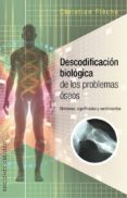 descodificacion biologica problemas oseos: sintomas. significados y sentimientos-christian fleche-9788491110224 descodificacion biologica problemas oseos: sintomas. significados y sentimientos-christian fleche-9788491110224
