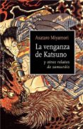 la venganza de katsuno-atasaro miyamori-9788491111924 la venganza de katsuno-atasaro miyamori-9788491111924