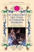 el caballero que tenia el corazon pesaroso-marcia grad-9788491113324 el caballero que tenia el corazon pesaroso-marcia grad-9788491113324