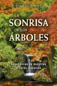 la sonrisa de los arboles; enseñanzas de nuestros arboles maestros-elena garcia alonso-9788491114024 la sonrisa de los arboles; enseñanzas de nuestros arboles maestros-elena garcia alonso-9788491114024